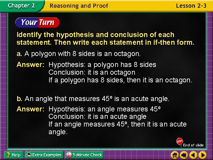 Identify the hypothesis and conclusion of each statement. Then write each statement in if-then