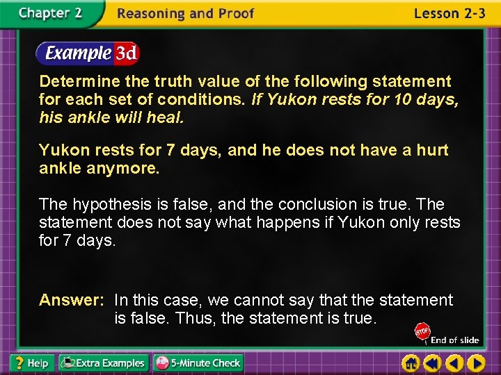 Determine the truth value of the following statement for each set of conditions. If