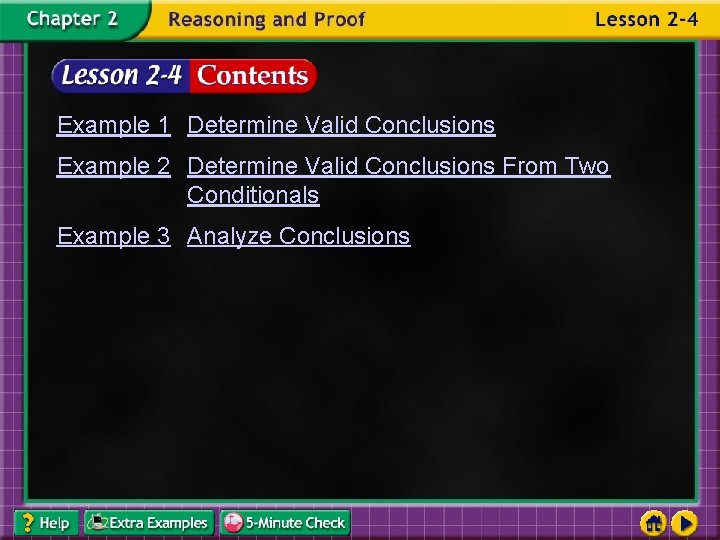 Example 1 Determine Valid Conclusions Example 2 Determine Valid Conclusions From Two Conditionals Example