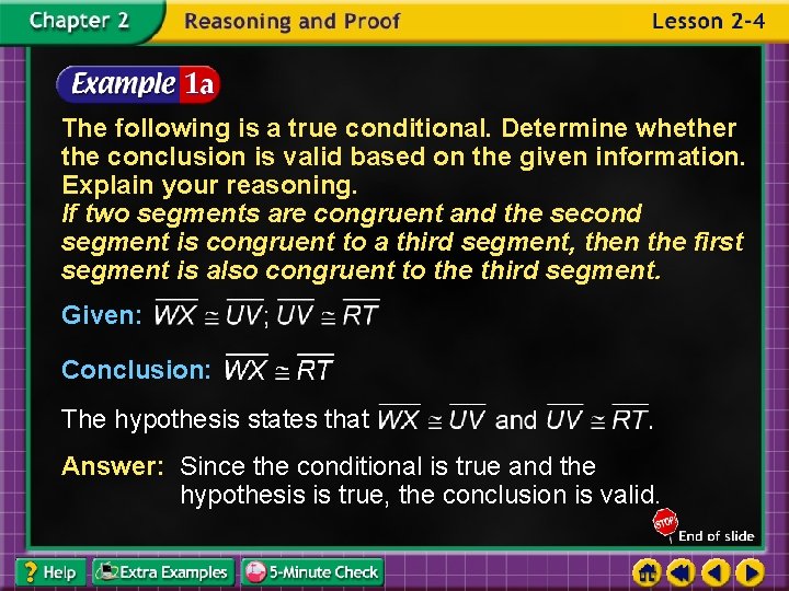 The following is a true conditional. Determine whether the conclusion is valid based on