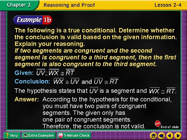 The following is a true conditional. Determine whether the conclusion is valid based on