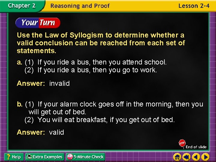 Use the Law of Syllogism to determine whether a valid conclusion can be reached