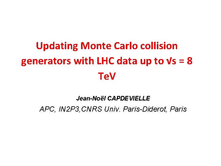 Updating Monte Carlo collision generators with LHC data up to √s = 8 Te.