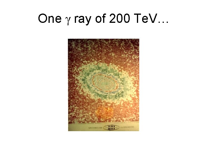 One g ray of 200 Te. V… 