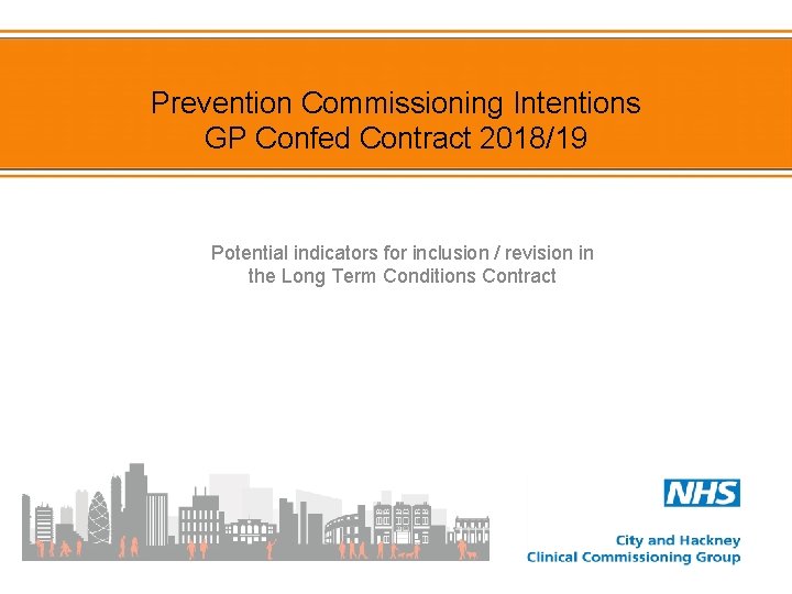 Prevention Commissioning Intentions GP Confed Contract 2018/19 Potential indicators for inclusion / revision in