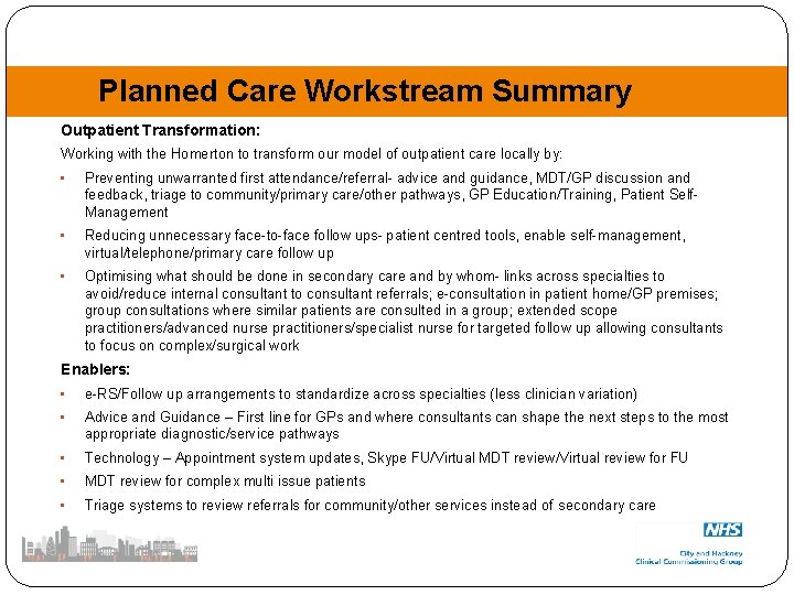 Planned Care Workstream Summary Outpatient Transformation: Working with the Homerton to transform our model