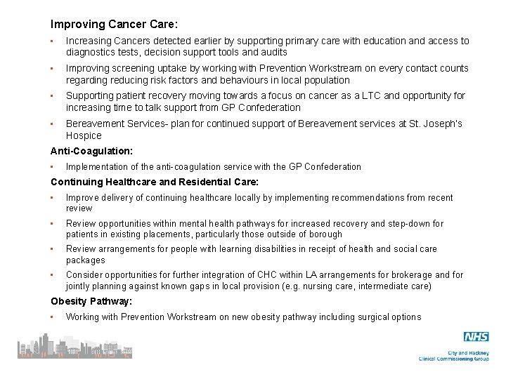 Improving Cancer Care: • Increasing Cancers detected earlier by supporting primary care with education