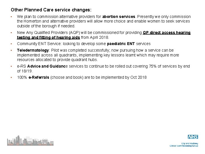 Other Planned Care service changes: • We plan to commission alternative providers for abortion