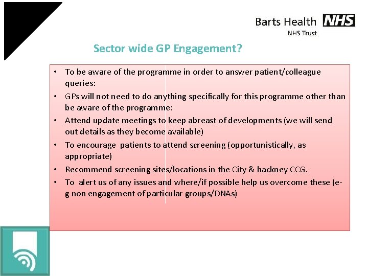 Sector wide GP Engagement? • To be aware of the programme in order to