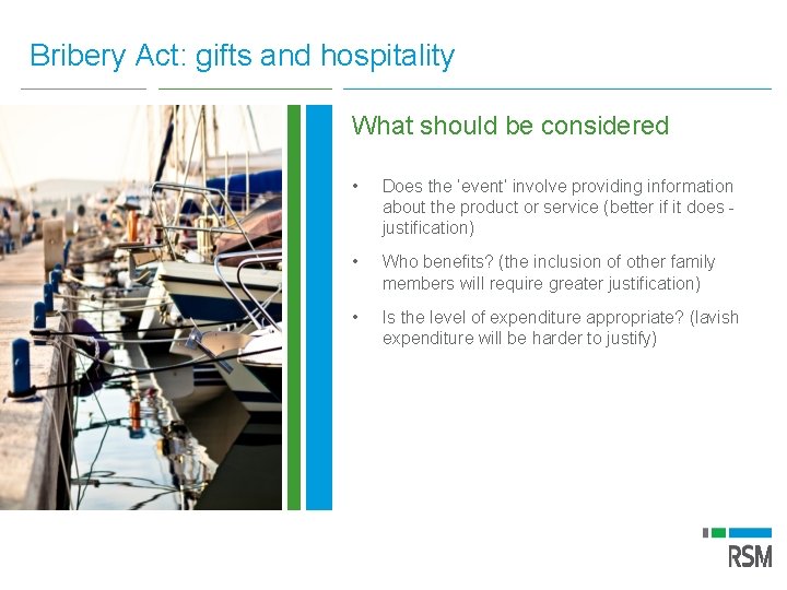 Bribery Act: gifts and hospitality What should be considered • Does the ‘event’ involve