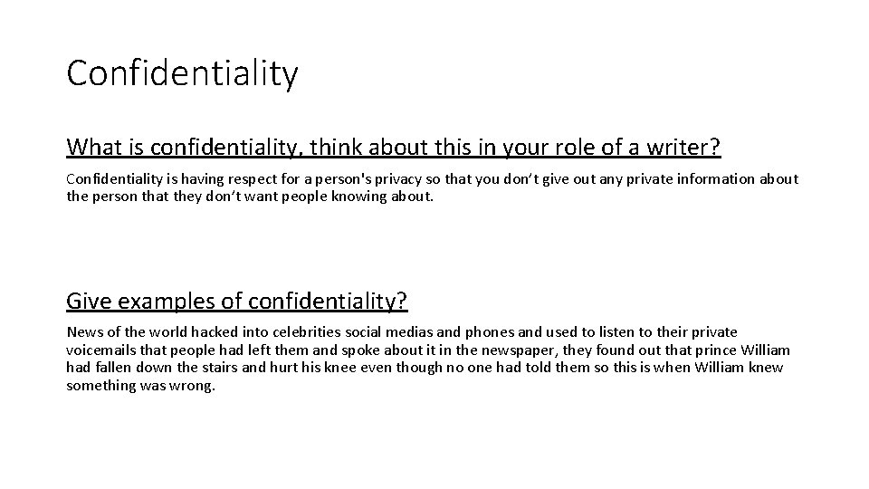 Confidentiality What is confidentiality, think about this in your role of a writer? Confidentiality