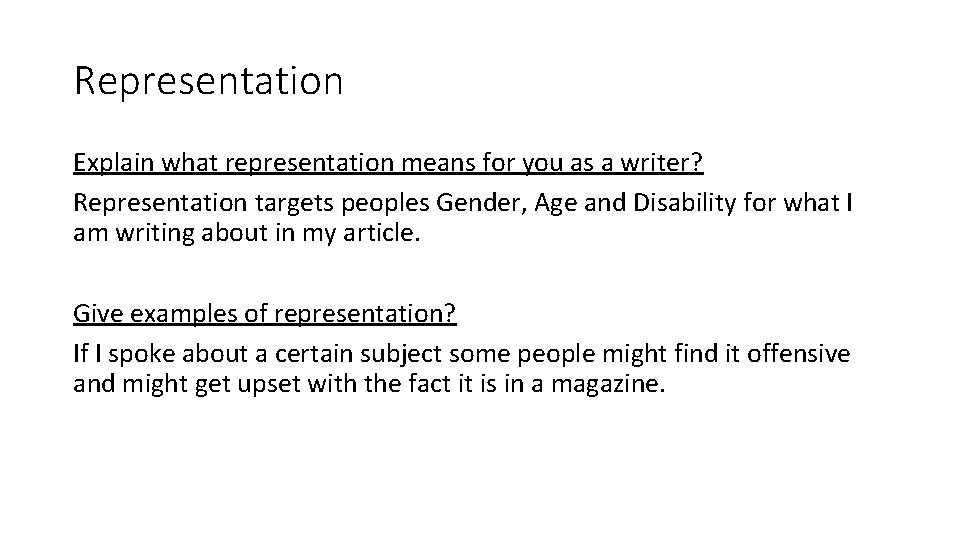 Representation Explain what representation means for you as a writer? Representation targets peoples Gender,