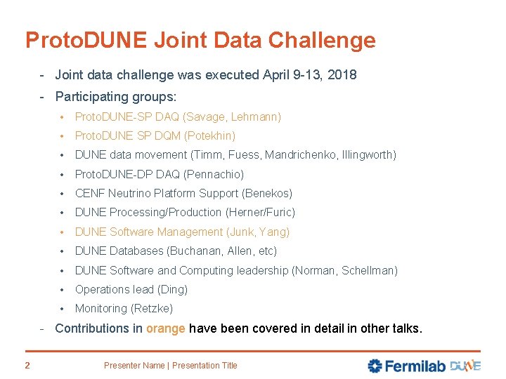 Proto. DUNE Joint Data Challenge - Joint data challenge was executed April 9 -13,