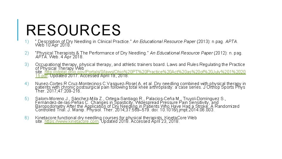 RESOURCES 1) “ Description of Dry Needling in Clinical Practice. ” An Educational Resource