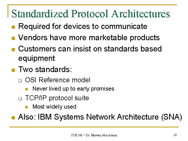 Standardized Protocol Architectures n n Required for devices to communicate Vendors have more marketable