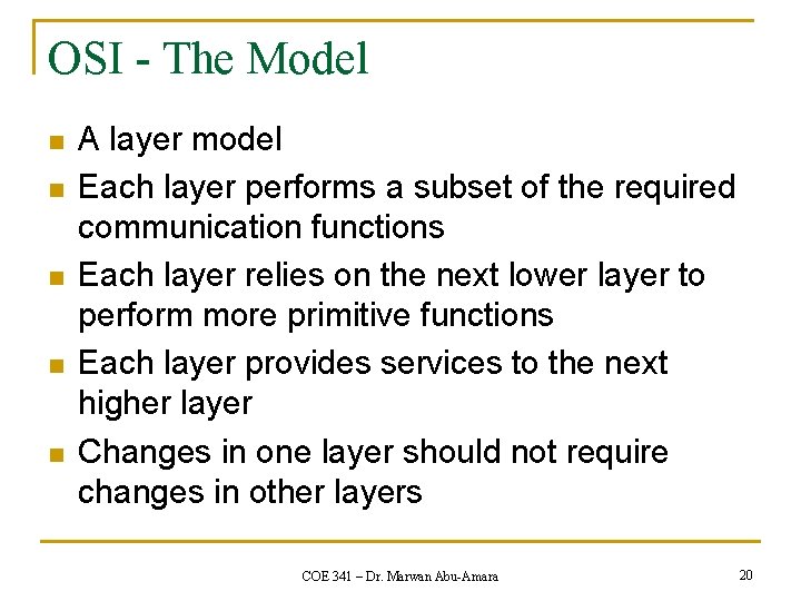 OSI - The Model n n n A layer model Each layer performs a