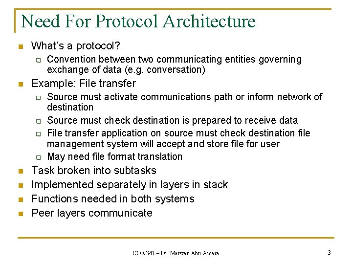 Need For Protocol Architecture n What’s a protocol? q n Example: File transfer q