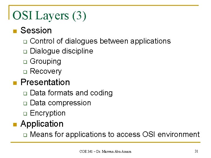 OSI Layers (3) n Session q q n Presentation q q q n Control