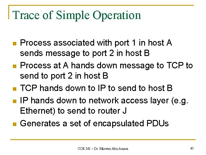 Trace of Simple Operation n n Process associated with port 1 in host A