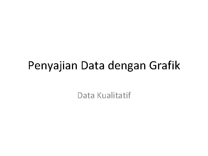 Penyajian Data dengan Grafik Data Kualitatif 