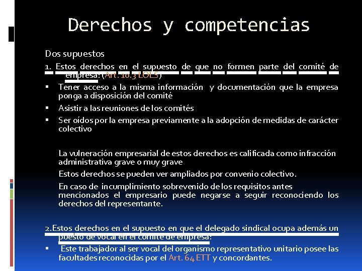 Derechos y competencias Dos supuestos 1. Estos derechos en el supuesto de que no