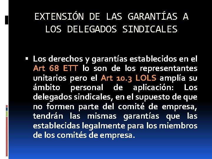 EXTENSIÓN DE LAS GARANTÍAS A LOS DELEGADOS SINDICALES Los derechos y garantías establecidos en