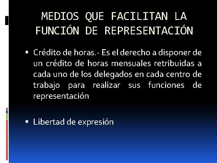 MEDIOS QUE FACILITAN LA FUNCIÓN DE REPRESENTACIÓN Crédito de horas. - Es el derecho