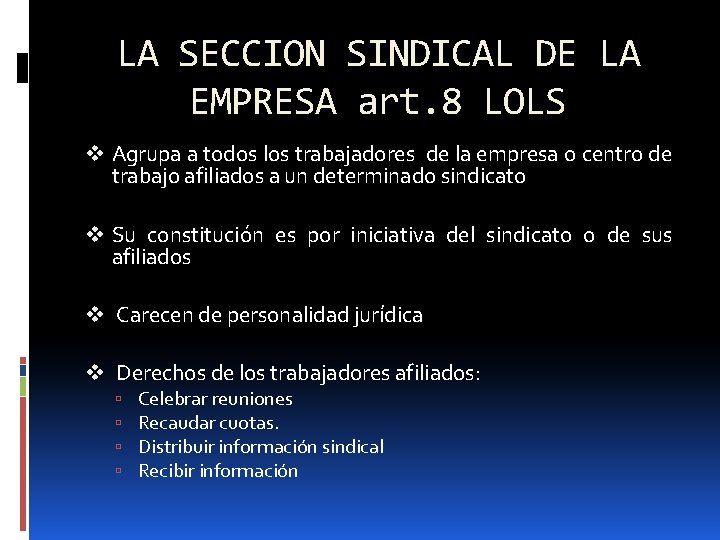 LA SECCION SINDICAL DE LA EMPRESA art. 8 LOLS v Agrupa a todos los