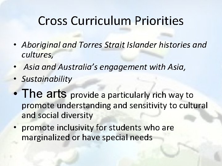 Cross Curriculum Priorities • Aboriginal and Torres Strait Islander histories and cultures, • Asia