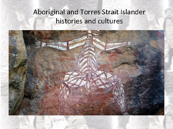 Aboriginal and Torres Strait Islander histories and cultures 