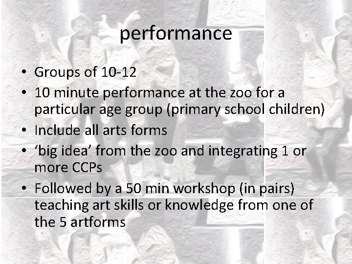 performance • Groups of 10 -12 • 10 minute performance at the zoo for
