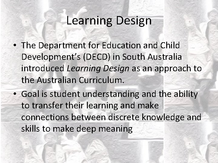 Learning Design • The Department for Education and Child Development’s (DECD) in South Australia