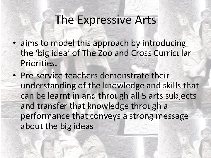 The Expressive Arts • aims to model this approach by introducing the ‘big idea’