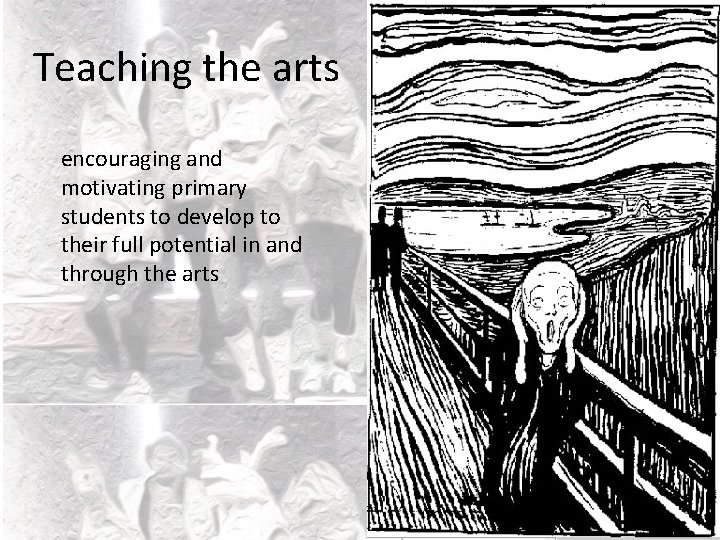 Teaching the arts encouraging and motivating primary students to develop to their full potential