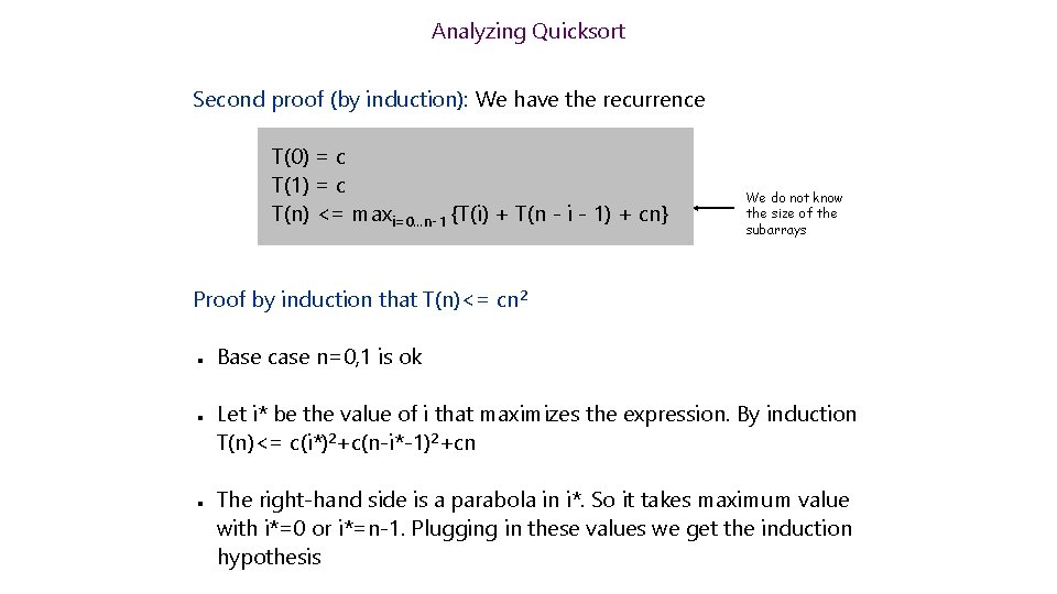 Analyzing Quicksort Second proof (by induction): We have the recurrence T(0) = c T(1)