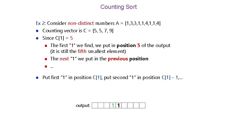Counting Sort Ex 2: Consider non-distinct numbers A = [1, 3, 3, 1, 1,