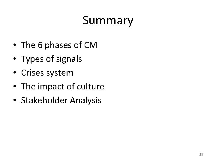 Summary • • • The 6 phases of CM Types of signals Crises system