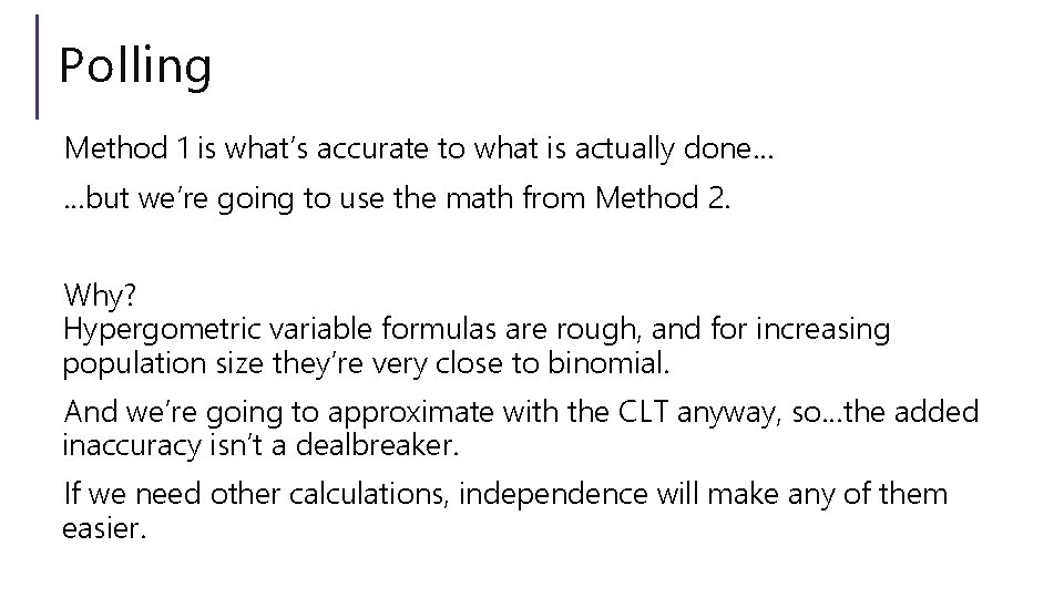 Polling Method 1 is what’s accurate to what is actually done… …but we’re going