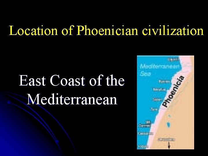 Location of Phoenician civilization East Coast of the Mediterranean 