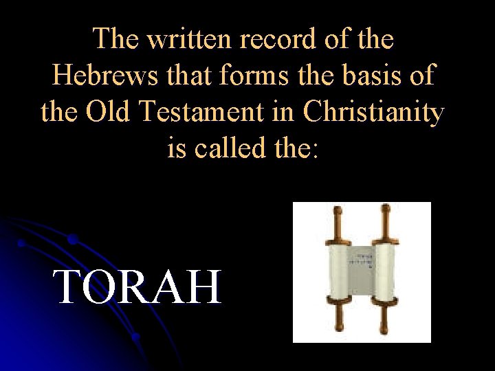 The written record of the Hebrews that forms the basis of the Old Testament