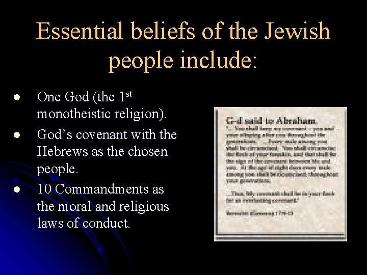 Essential beliefs of the Jewish people include: l l l One God (the 1