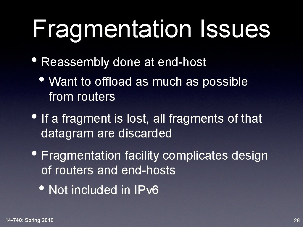 Fragmentation Issues • Reassembly done at end-host • Want to offload as much as