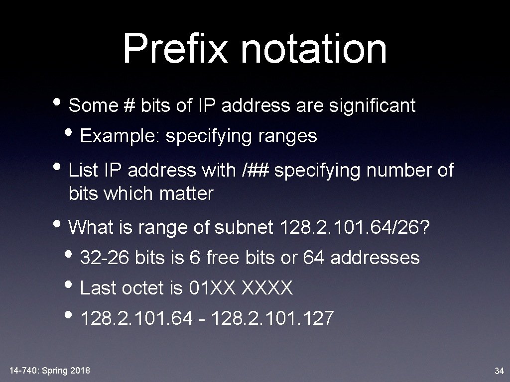 Prefix notation • Some # bits of IP address are significant • Example: specifying
