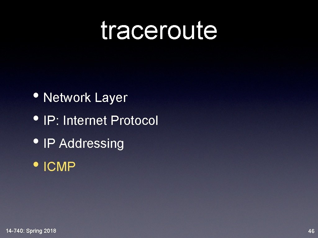 traceroute • Network Layer • IP: Internet Protocol • IP Addressing • ICMP 14