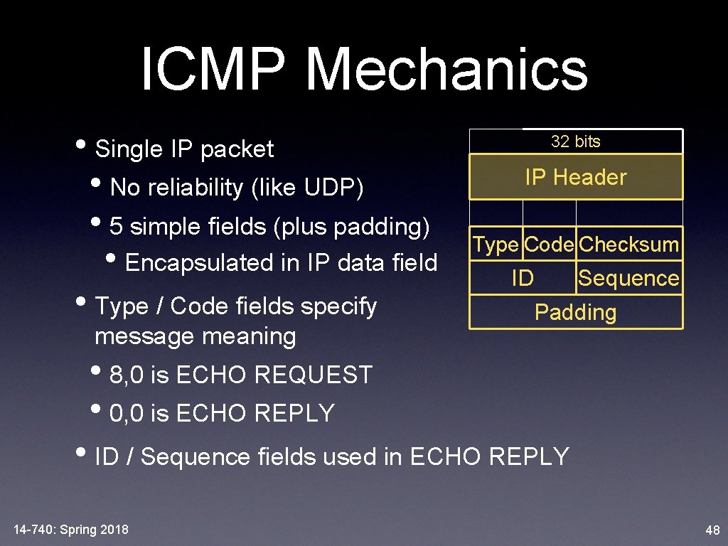 ICMP Mechanics • Single IP packet • No reliability (like UDP) • 5 simple