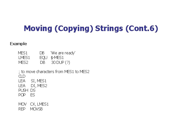 Moving (Copying) Strings (Cont. 6) Example MES 1 LMES 1 MES 2 DB ‘We