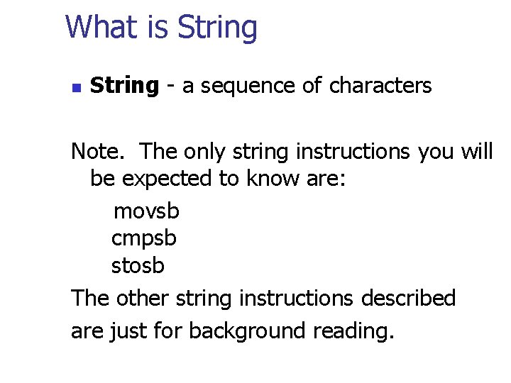 What is String n String - a sequence of characters Note. The only string