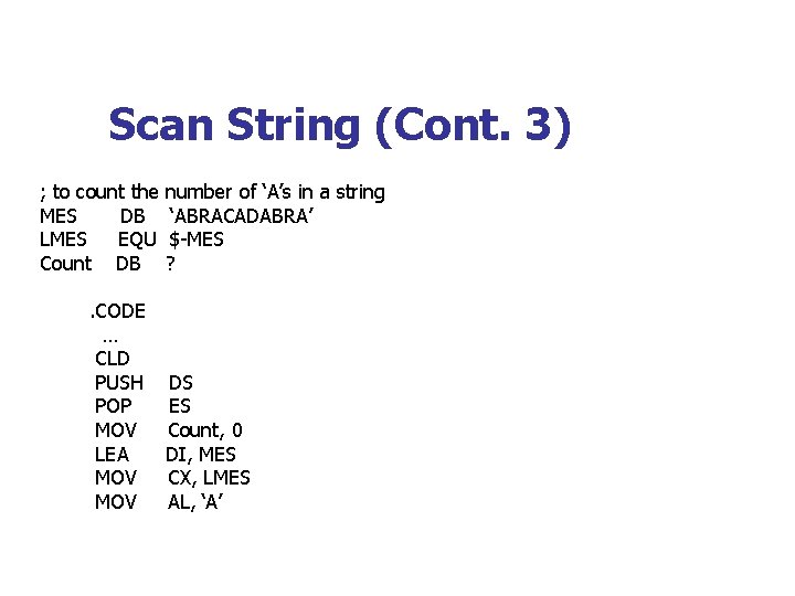 Scan String (Cont. 3) ; to count the MES DB LMES EQU Count DB