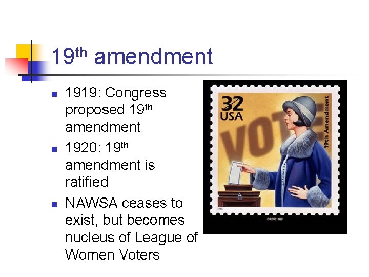 th 19 n n n amendment 1919: Congress proposed 19 th amendment 1920: 19