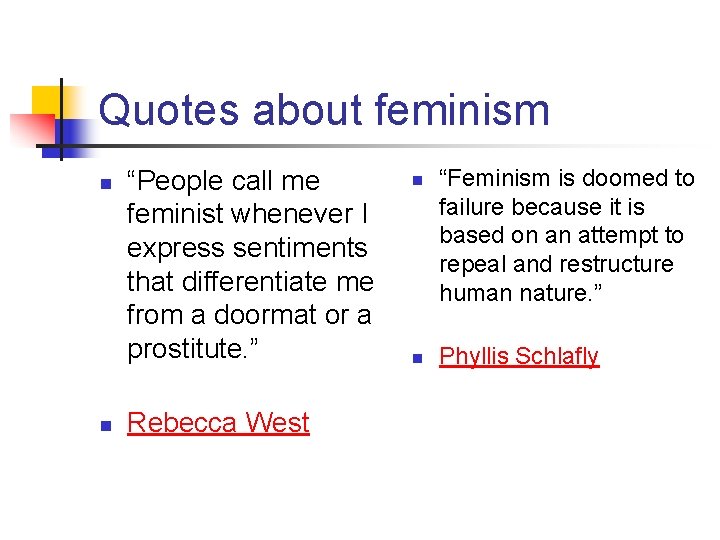 Quotes about feminism n n “People call me feminist whenever I express sentiments that